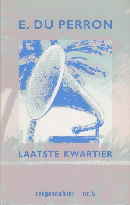 Perron, E. du - Laatste kwartier. De verdwenen verzen van Kwartier per dag.