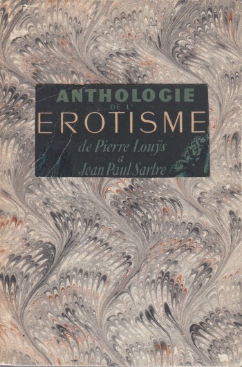 Varin, Ren - Anthologie de l'rotisme (de Pierre Louys  J.-P. Sartre). Essai.