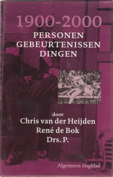 Drs. P, Chris van der Heijden, Ren de Bok - 1900-2000 personen gebeurtenissen dingen.