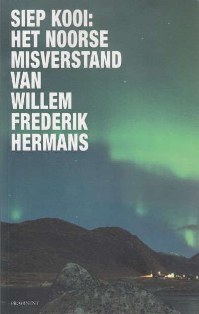 Kooi, Siep - Het Noorse misverstand van Willem Frederik Hermans.