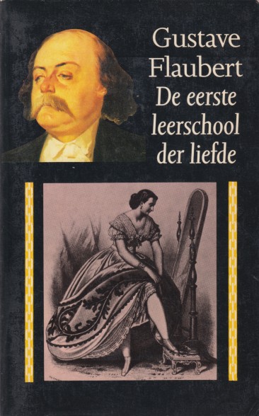 Flaubert, Gustave - De eerste leerschool der liefde.