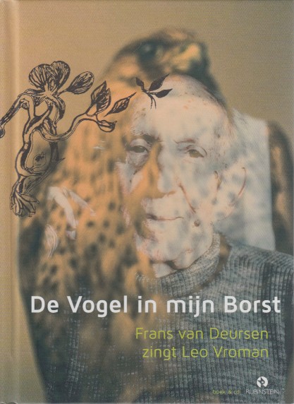 Vroman, Leo - De vogel in mijn borst. Frans van Deursen zingt Leo Vroman. CD.