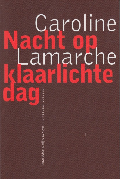 Lamarche, Caroline - Nacht op klaarlichte dag.