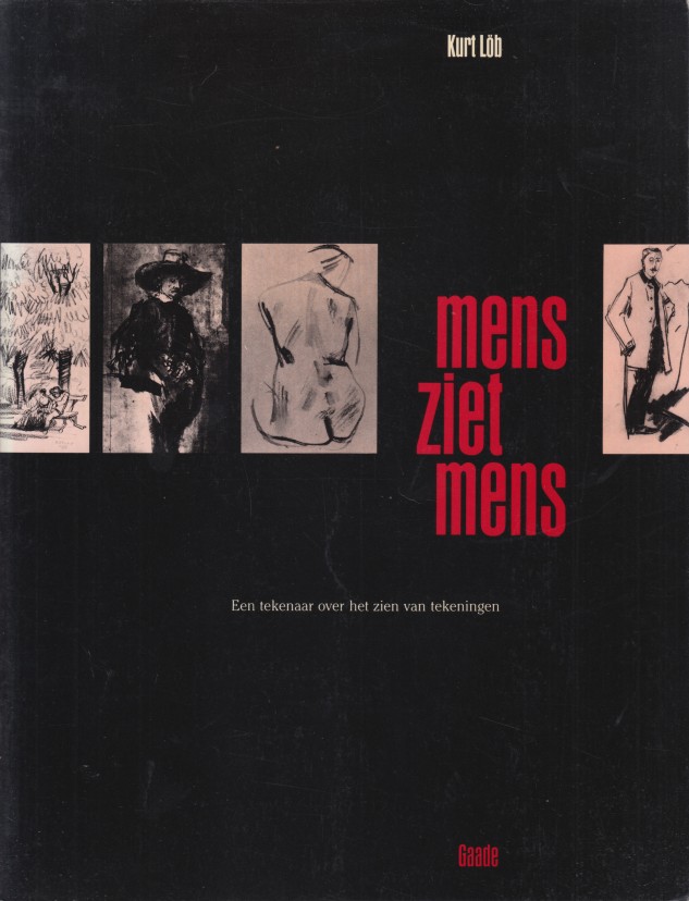 Lb, Kurt - Mens ziet mens. Een tekenaar over het zien van tekeningen.