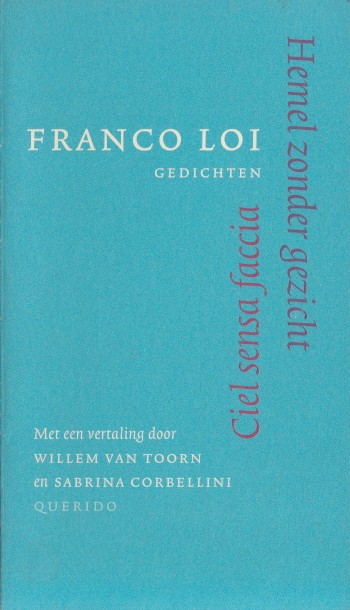 Loi, Franco - Ciel sensa faccia / Hemel zonder gezicht. Gedichten.