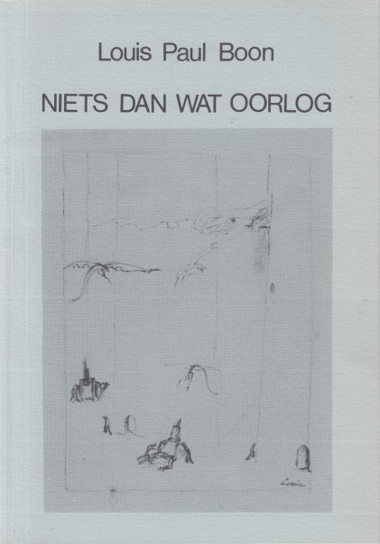 Boon, L.P. - Niets dan wat oorlog.