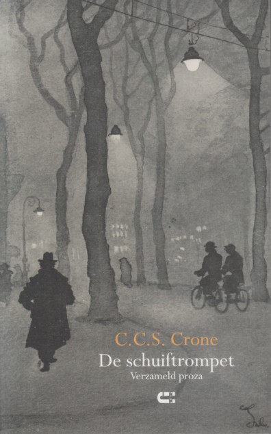 Crone, C.C.S. - De schuiftrompet. Verzameld proza.