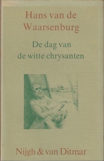 Waarsenburg, Hans van de - De dag van de witte chrysanten. Gedichten.