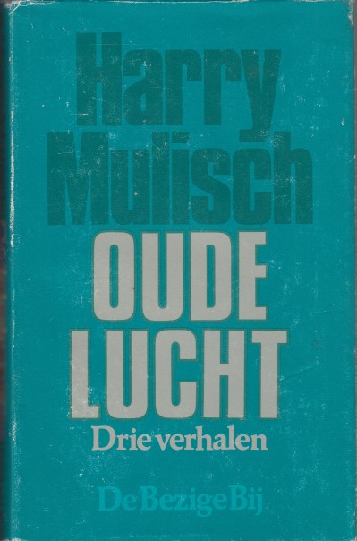 Mulisch, Harry - Oude lucht. Drie verhalen.