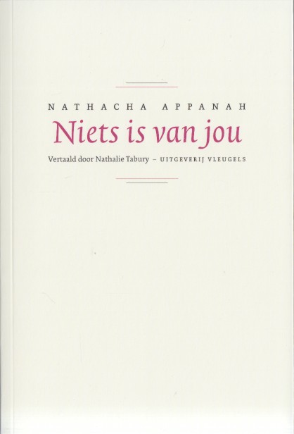 Appanah, Natacha - Niets is van jou.