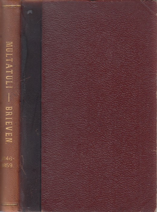 Multatuli - Brieven. Bydrage tot de kennis van zyn leven, deel 2, vervolg eerste periode 1846-1859.