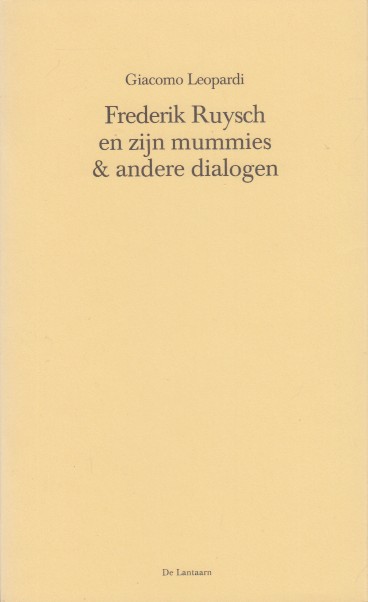 Leopardi, Giacomo - Frederik Ruysch en zijn mummies & andere dialogen.