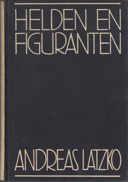 Latzko, Andreas - Helden en figuranten uit de Fransche Revolutie.