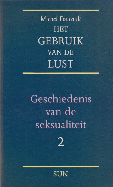 Foucault, Michel - Het gebruik van de lust. Geschiedenis van de seksualiteit 2.