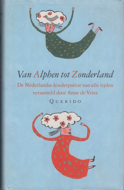 Vries (samenst.), Anne de - Van Alphen tot Zonderland. De Nederlandse kinderpozie van alle tijden.