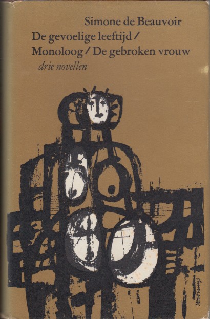 Beauvoir, Simone de - De gevoelige leeftijd / Monoloog / De gebroken vrouw. Drie novellen.