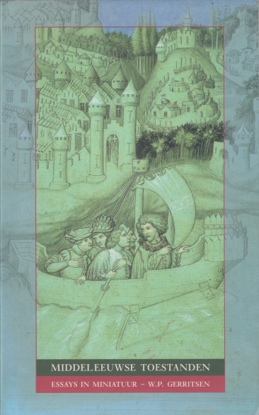 Gerritsen, W.P. - Middeleeuwse toestanden. Essays in miniatuur.
