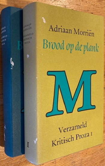 Morrin, Adriaan - Brood op de plank. Verzameld kritisch proza.