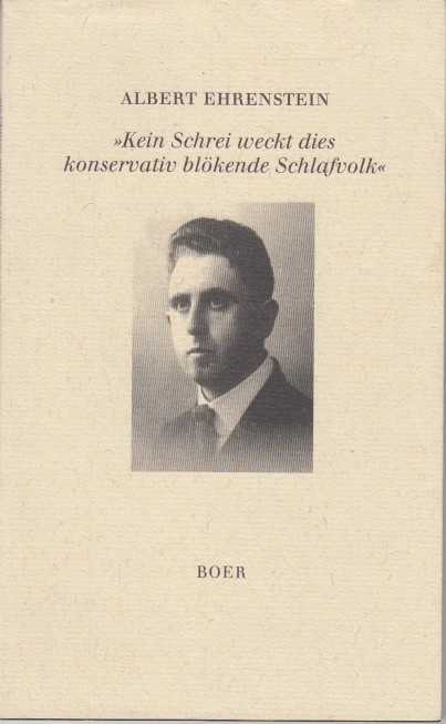 Ehrenstein, Albert - Kein Schrei weckt dies konservativ blkende Schlafvolk.