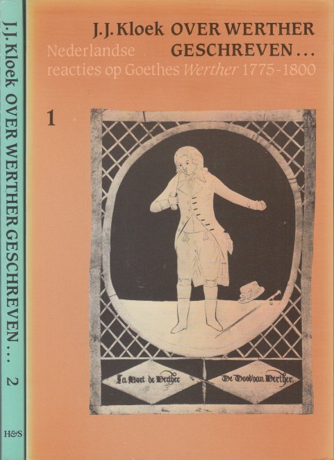 Kloek, J.J. - Over Werther geschreven... Nederlandse reacties op Goethes Werther 1775-1800.