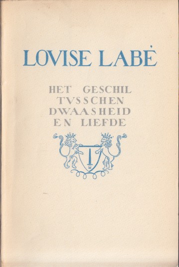 Lab, Louise - Het geschil tusschen dwaasheid en liefde.