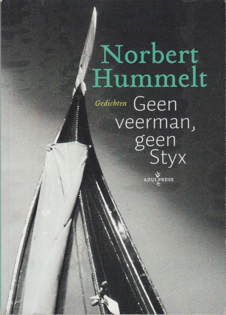 Hummelt, Norbert - Geen veerman, geen Styx. Gedichten.