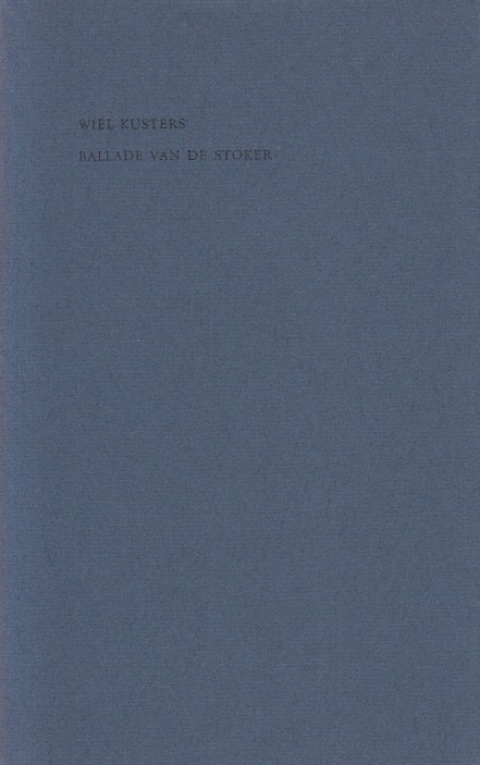 Kusters, Wiel - Ballade van de stoker.