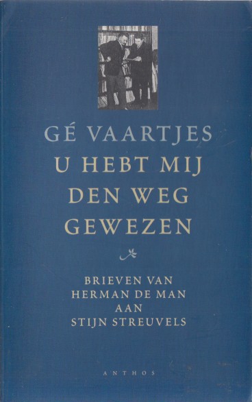 Vaartjes, G - U hebt mij den weg gewezen. Brieven van Herman de Man aan Stijn Streuvels.