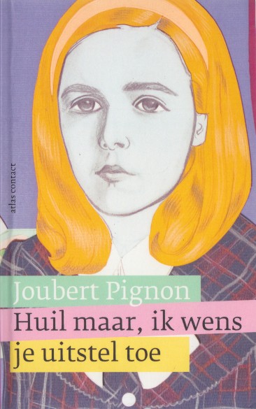 Pignon, Joubert - Huil maar, ik wens je uitstel toe.