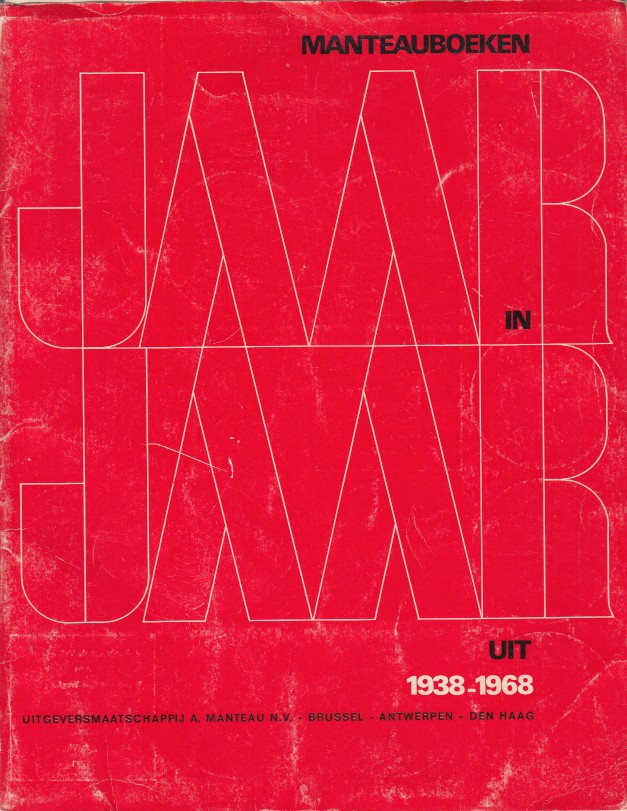 Brouwers (samenst.), Jeroen - Jaar in jaar uit. Dertig jaar Manteauboeken 1938-1968, een bundel documenten.