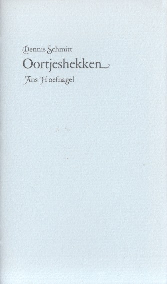 Schmitt, Dennis - Oortjeshekken.