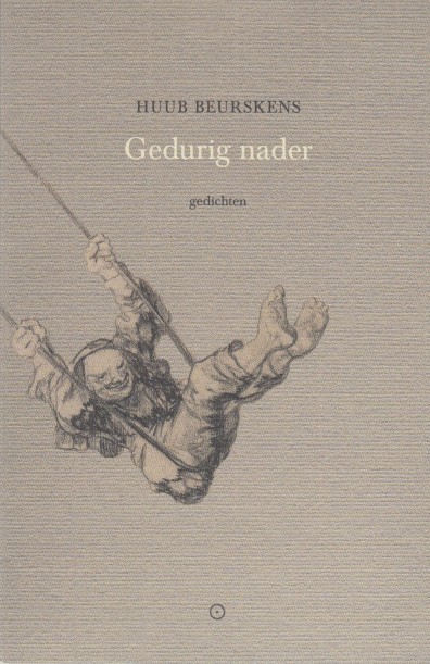 Beurskens, Huub - Gedurig nader. Gedichten.