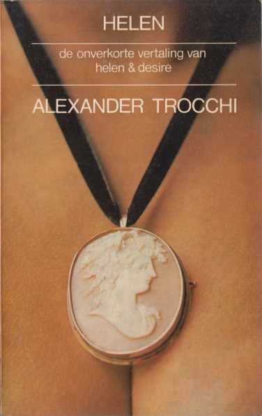 Trocchi, Alexander - Helen. De onverkorte vertaling van Helen & Desire.