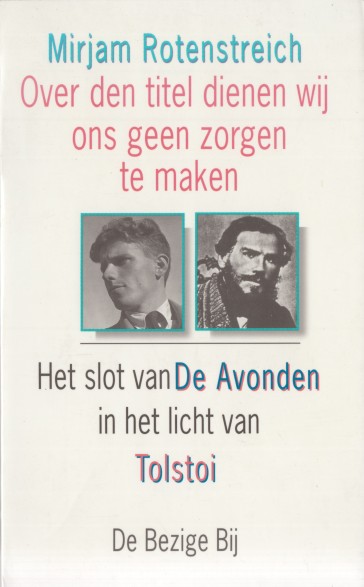 Rotenstreich, Mirjam - Over den titel dienen wij ons geen zorgen te maken. Het slot van De Avonden in het licht van Tolstoi.