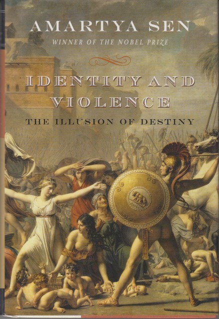 Sen, Amartya - Identity and Violence. The Illusion of Destiny.