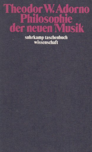 Adorno, Theodor W. - Philosopie der neuen Musik.