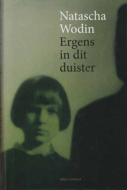 Wodin, Natascha - Ergens in dit duister.