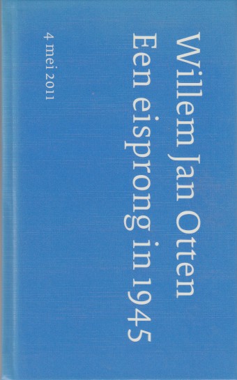 Otten / Jaap de Hoop Scheffer, Willem Jan - De eisprong in 1945 / Vrijheid: meer dan een bericht.