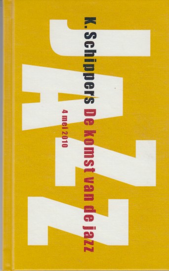 Schippers / Wim Kok, K. - De komst van de jazz / Echt vrij.