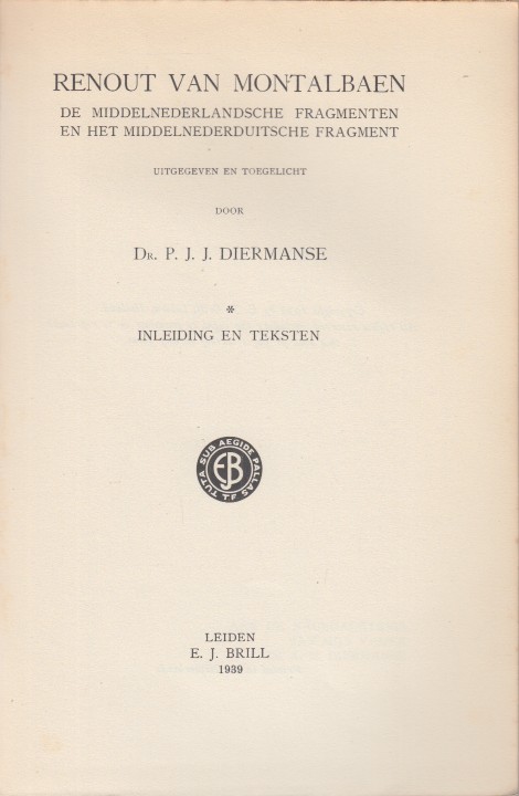 Diermanse (ed.), P.J.J. - Renout van Montalbaen. De middelnederlandsche fragmenten en het middelnederduitsche fragment.