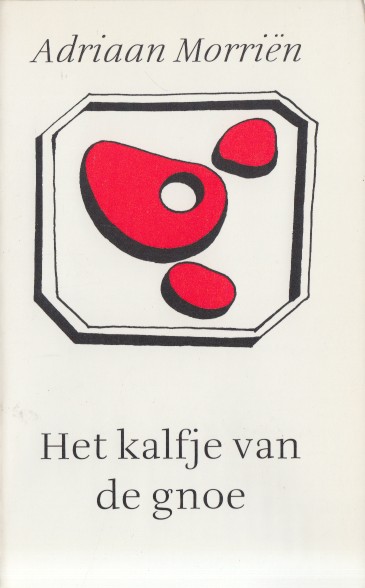 Morrin, Adriaan - Het kalfje van de gnoe en andere miniaturen.