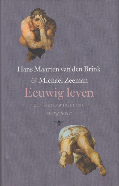 Brink & Michal Zeeman, Hans Maarten van den - Eeuwig leven. Een briefwisseling over geloven.