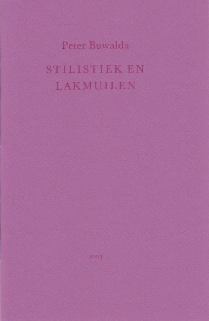 Buwalda, Peter - Stilistiek en lakmuilen.
