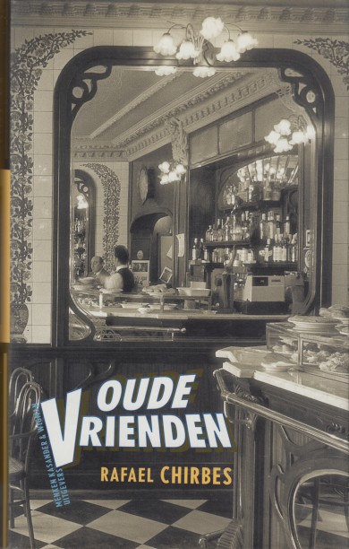 Chirbes, Rafael - Oude Vrienden.