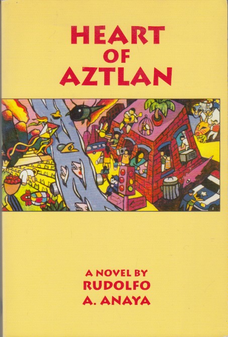 Anaya, Rudolfo A. - Heart of Aztlan.