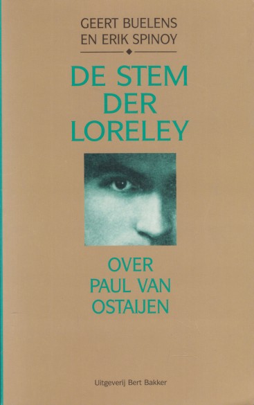 Buelens en Erik Spinoy (samenstellers), Geert - De stem der Lorely. Over Paul van Ostaijen.