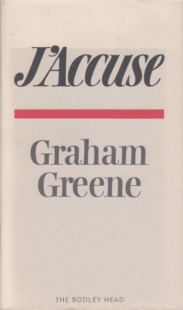 Greene, Graham - J'Accuse.