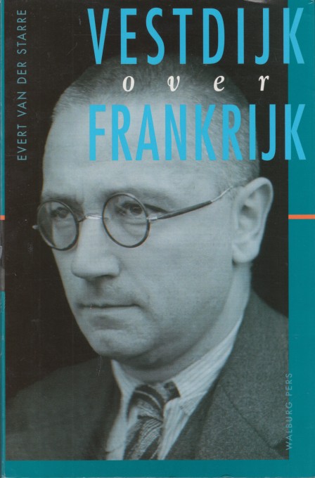 Starre, Evert van der - Vestdijk over Frankrijk.