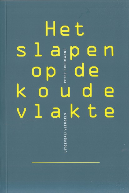 Drehmanns, Peter - Het slapen op de koude vlakte.
