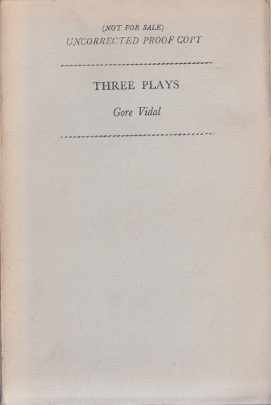 Vidal, Gore - Three Plays. Uncorrected proof copy.
